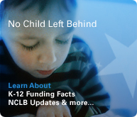 No Child Left Behind. Learn About K-12 Funding Facts, NCLB Updates & more...