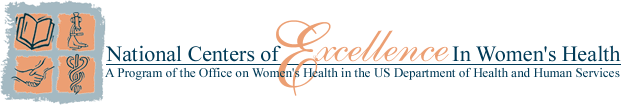 Banner with the CoE logo and the following text: National Centers of Excellence in Women's Health.  A program of the Office on Women's Health in the U.S. Department of Health and Human Services.  