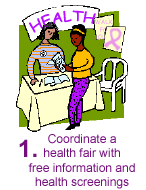 Coordinate a health fair with free information and health screenings