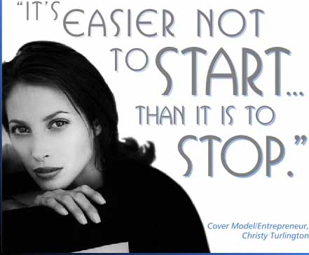 "It's easier not to start than it is to stop."