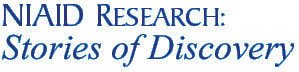 NIAID Research: Stories of Discovery