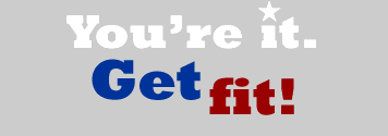 You're it. Get fit!