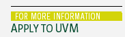 For more information: Apply to UVM