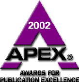 This site has won the Apex Awards for Publications Excellence for 2002!