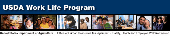 USDA Work Life Program, United States Department of Agriculture, Office of Human Resources Management, Safety, Health and Employee Welfare Division title graphictitle graphic