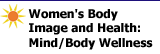 Women's Body Image and Health: Mind/Body Wellness