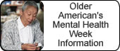 Older American's Mental Health Week Info.