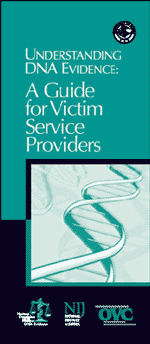 Understanding DNA Evidence: A Guide for Victim Service Providers