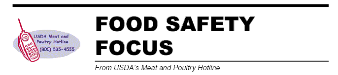 Food Safety Focus From USDA's Meat and Poultry Hotline (800) 535-4555