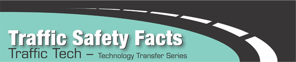 Traffic Safety Facts - Traffic Tech - Technology Transfer Series