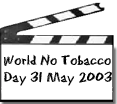 World No Tobacco Day 31 May 2003