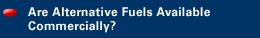 Are Alternative Fuels Available Commercially?