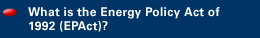 What is the Energy Policy Act of 1992 (EPAct)?