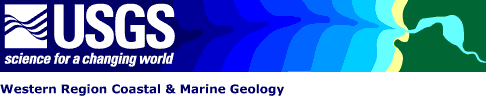  [ Link to USGS home page ] [ Western Region Coastal and Marine Geology ] 