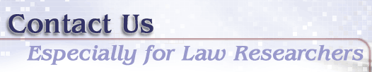 Contact Us - Especially for Law Researchers
