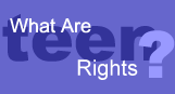 What are Teen Rights?