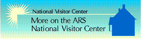 More on the ARS National Visitor Center