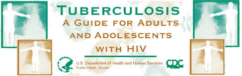 Tuberculosis -- A Guide for Adults and Adolescents with HIV