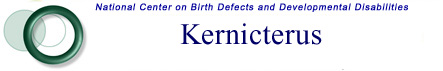 Kernicterus, National Center on Birth Defects and Developmental Disabilities