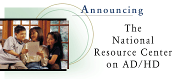 Announcing the New National Resource Center on AD/HD