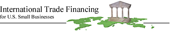 International Trade Financing for U.S. Small Buisnesses
