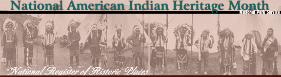 [graphic] National American Indian Heritage Month, National Register of Historic Places, National Park Service