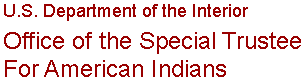 US Department of the Interior Office of the Special Trustee for American Indians