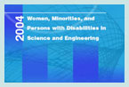 Women, Minorities, and Persons with Disabilities in Science and Engineering 2004