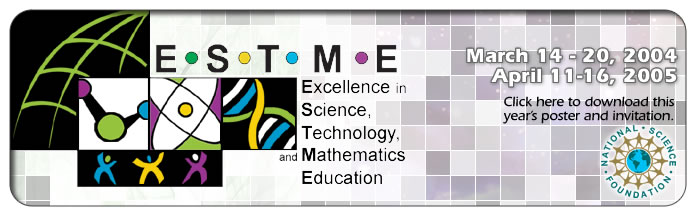 ESTME - Excellence in Science, Technology, Mathematics, and Education March 14 -20, 2004