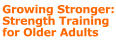 Title:  Growing Stronger: Strength Training for Older Adults