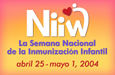 Semana Nacional de la Inmunización Infantil, 25 de abril de 2004