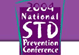 2004 National STD Conference Abstracts, Slides and Web Casts
