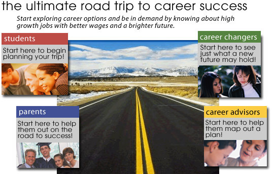 The Ultimate Road Trip to Career Success - Start exploring career options and be in demand by knowing about high growth jobs with better wages and a brighter future.  - copyright © Getty Images