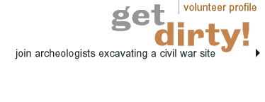 get dirty! join archeologists excavating a civil war site