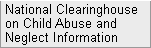 National Clearinghouse on Child Abuse and Neglect Information