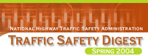 Traffic Safety Digest Spring 2004