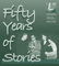 Fifty Years of Stories Cover
