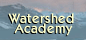 Watershed Academy