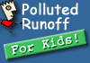 Polluted Runoff for Kids