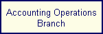 Accounting Operations Branch