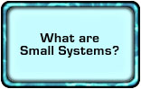 What are Small Systems?