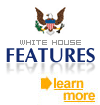 White House Features - A Gallery of our special pages