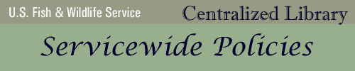 U.S. Fish & Wildlife Service, Centralized Library; Servicewide Policies