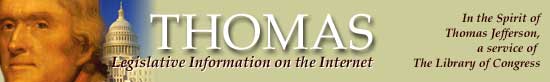 THOMAS:  Legislative Information on the Internet 