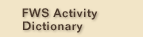 FWS Activity Dictionary