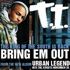T.I. - Bring Em Out