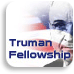 Truman Fellowship