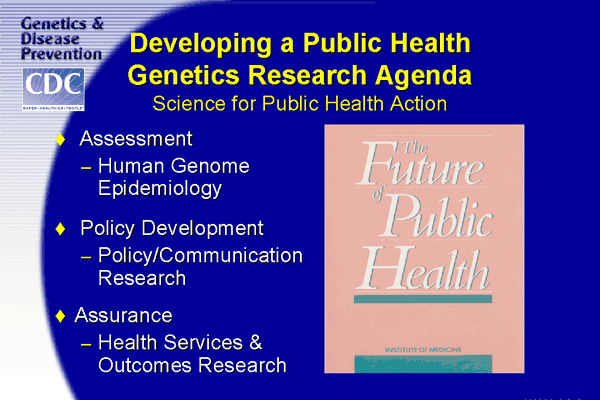 Developing a Public Health Genetics Research Agenda, Science for Public Health Action