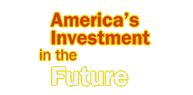 America's Investment in the Future