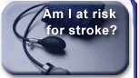 Am I at risk for a stroke?